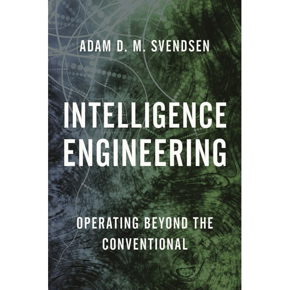Security and Professional Intelligence E Intelligence Engineering: Operating Beyond the Conventional, (Hardcover)