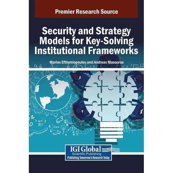Security and Strategy Models for Key-Solving Institutional Frameworks, (Hardcover)
