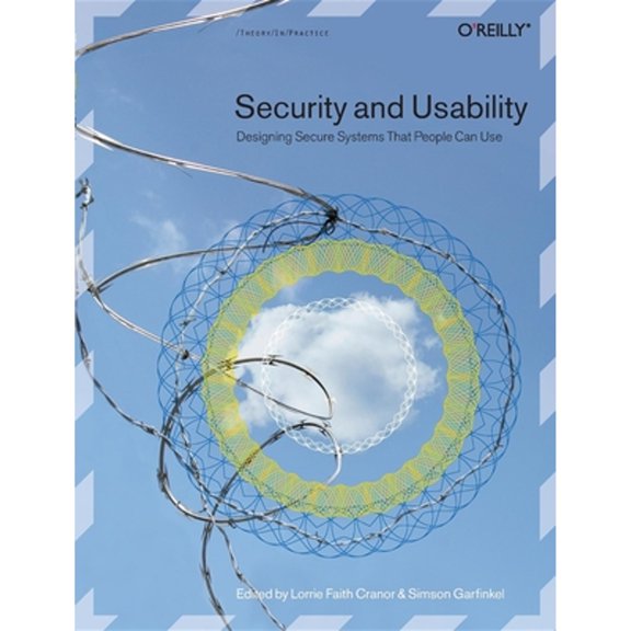 Pre-Owned Security and Usability: Designing Secure Systems That People Can Use (Paperback 9780596008277) by Lorrie Cranor, Simson Garfinkel