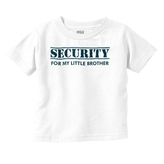 Security for My Little Brother Toddler Boy Girl T Shirt Infant Toddler Brisco Brands 2T