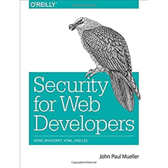 Pre-Owned Security for Web Developers: Using Javascript, Html, and CSS (Paperback) 1491928646 9781491928646