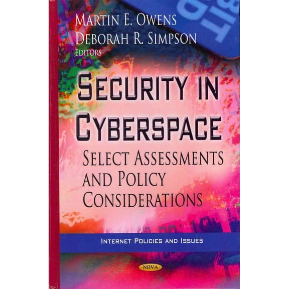 Security in Cyberspace : Select Assessments and Policy Considerations