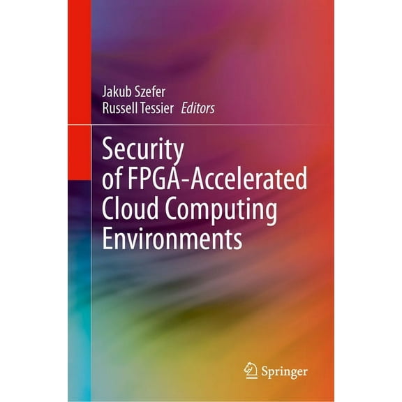 Security of Fpga-Accelerated Cloud Computing Environments, (Hardcover)