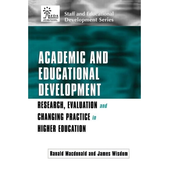 Seda Academic and Educational Development: Research, Evaluation and Changing Practice in Higher Education, (Paperback)
