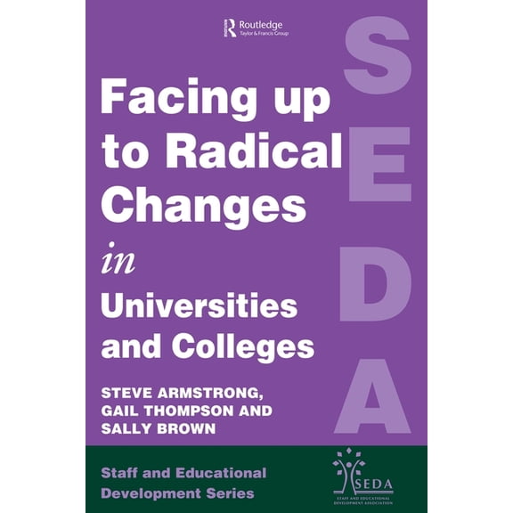 Seda Facing Up to Radical Change in Universities and Colleges, (Paperback)