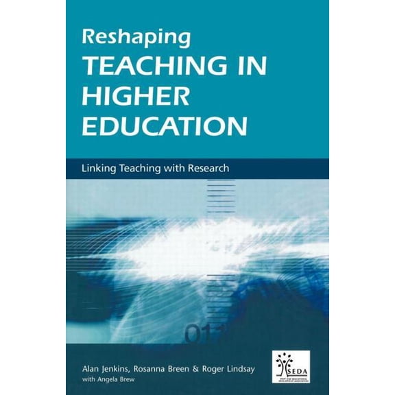 Seda Reshaping Teaching in Higher Education: A Guide to Linking Teaching with Research, (Paperback)