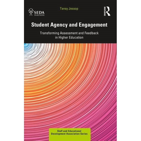 Seda Student Agency and Engagement: Transforming Assessment and Feedback in Higher Education, (Paperback)
