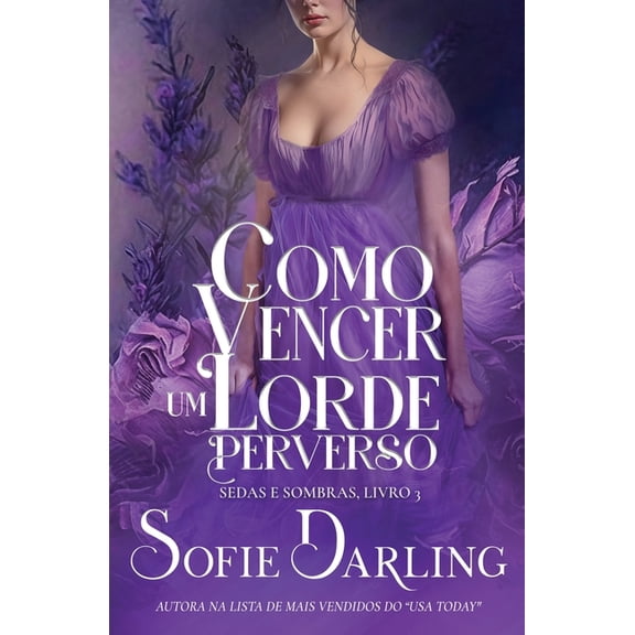 Sedas E Sombras Como Vencer um Lorde Perverso, Book 4, (Paperback)