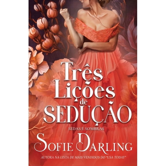 Sedas E Sombras Trs Lies de Seduo, Book 1, (Paperback)
