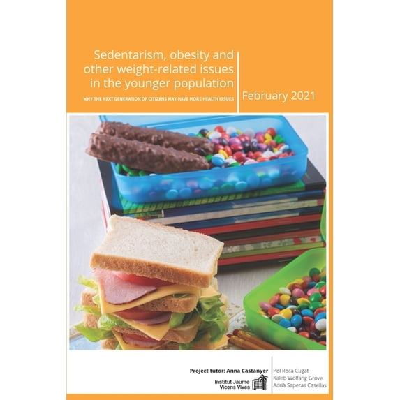 Sedentarism, obesity and other weight-related issues in the younger population.: Why the Next Generation of Citizens May, (Paperback)
