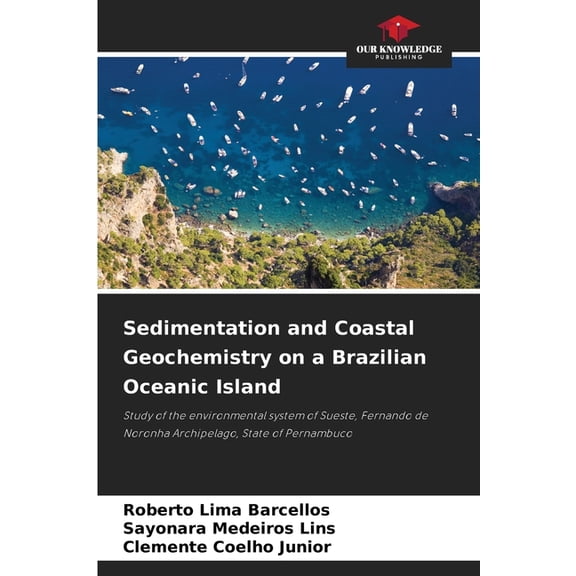Sedimentation and Coastal Geochemistry on a Brazilian Oceanic Island, (Paperback)