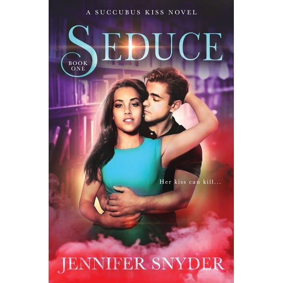 Succubus Kiss Seduce, Book 1, (Paperback)