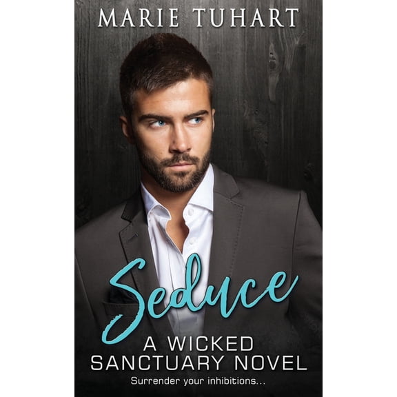Seduce: A Wicked Sanctuary Novel: A Wicked Sanctuary Novel, (Paperback)