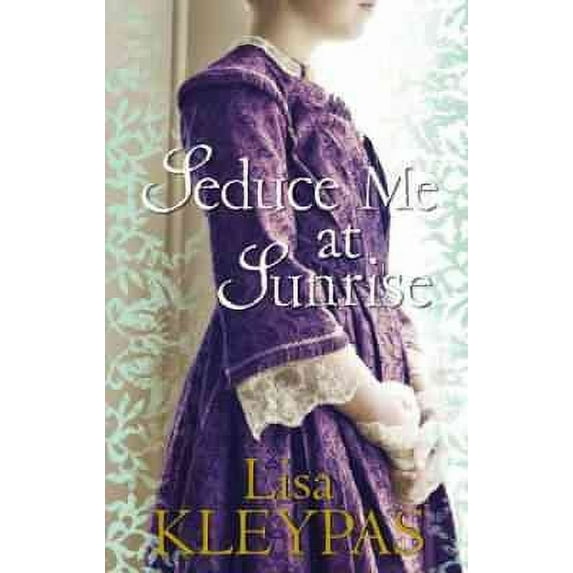 Seduce Me at Sunrise (Paperback) by Lisa Kleypas