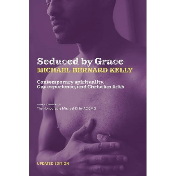 Seduced By Grace: Contemporary spirituality, Gay experience, and Christian faith (Paperback)