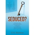 thumbnail image 1 of Seduced?: Shameless Spin, Weaponized Words, Polarization, Tribalism, and the Impending Disintegration of Faith and Culture (Paperback), 1 of 1