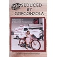 thumbnail image 1 of Seduced by Gorgonzola: Reflections of a Reluctant Restaurateur (Paperback), 1 of 4
