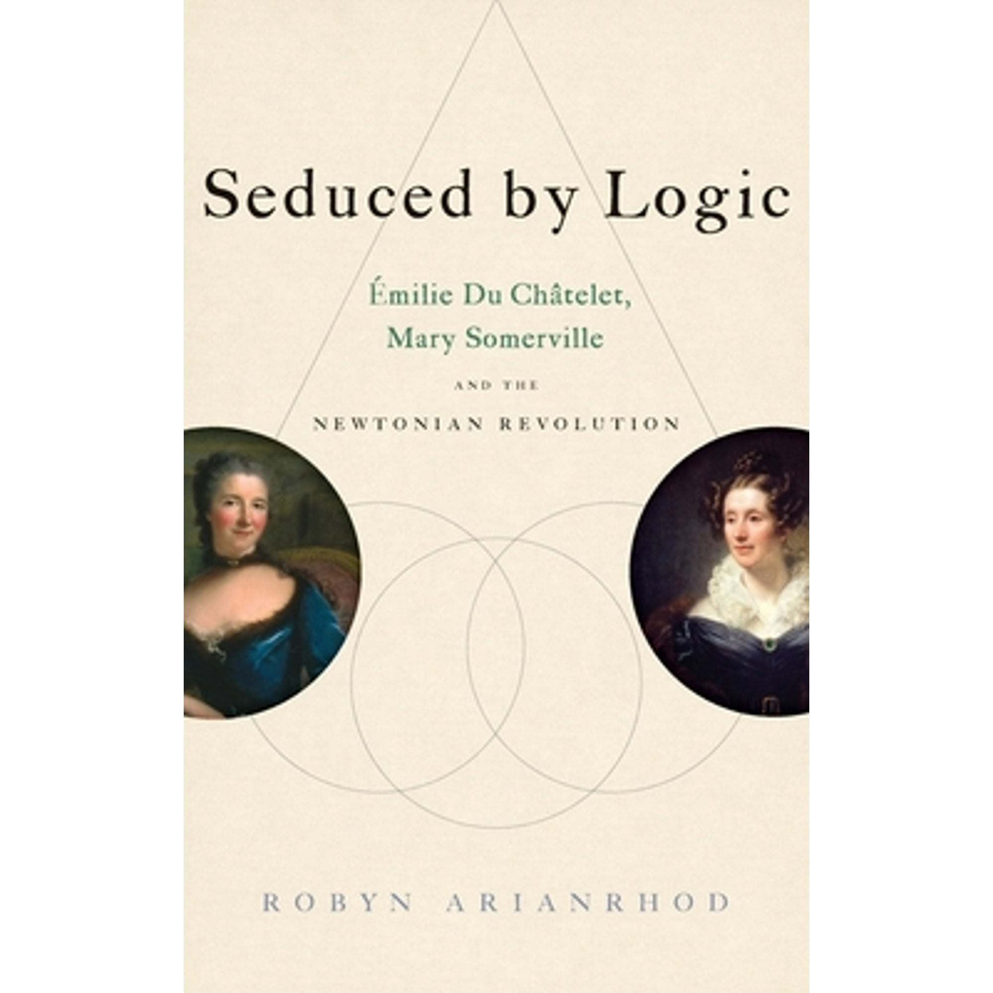 Pre-Owned Seduced by Logic : Ã milie du ChÃ¢telet, Mary Somerville and