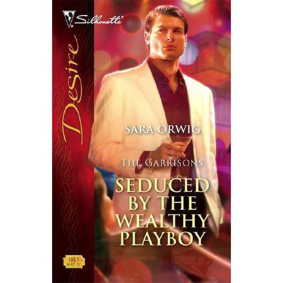 Pre-Owned Seduced by the Wealthy Playboy : The Garrisons