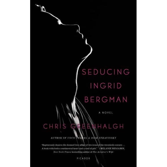Seducing Ingrid Bergman : A Novel