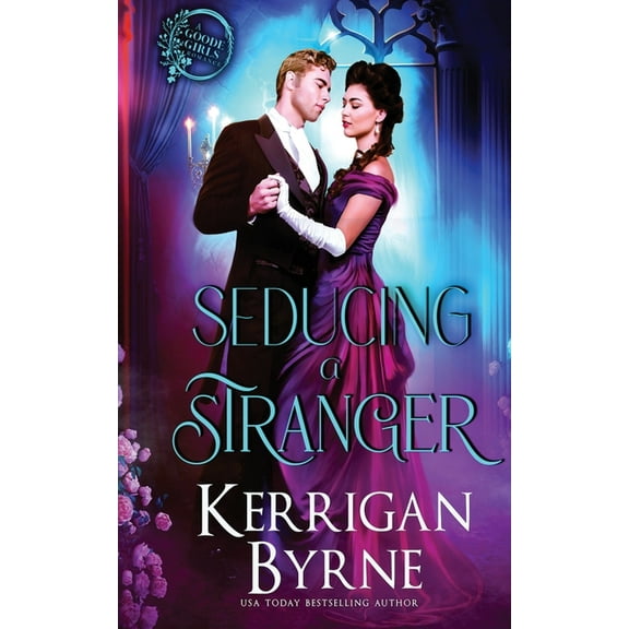 A Goode Girls Romance Seducing a Stranger, Book 1, (Paperback)