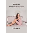 thumbnail image 1 of Seduction : How to Seduce with Body Language (Hardcover), 1 of 1