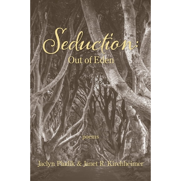 Seduction: Out of Eden (Paperback) by Janet R Kirchheimer, Jaclyn Piudik