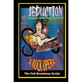 Seduction (A Runaway's Journey Through The Dark Side): The Full Broadway Script, (Paperback)
