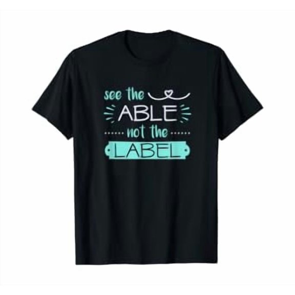 See Able Not Label Heart Support Special Ed Awareness Tshirt