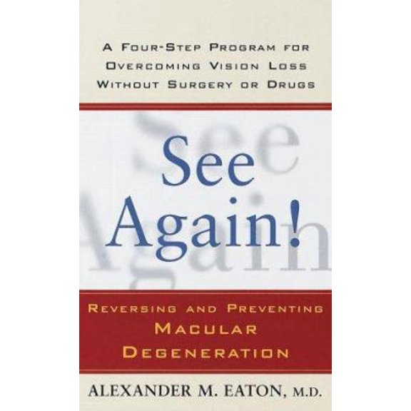 Pre-Owned See Again!: Reversing and Preventing Macular Degeneration (Paperback) 0609803344 9780609803349