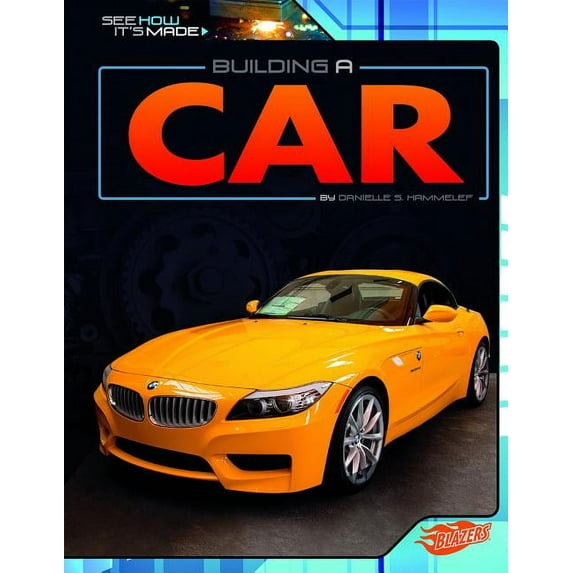 See How It's Made: Building a Car (Hardcover)