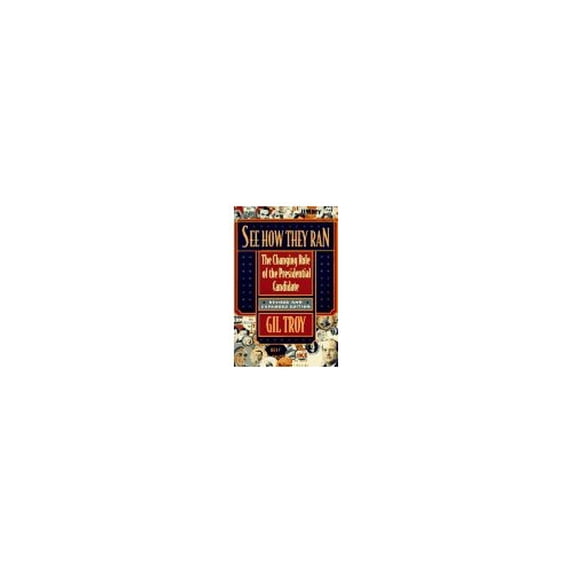 Pre-Owned See How They Ran: The Changing Role of the Presidential Candidate, Revised and Explanded Edition, 9780674796805, 0674796802, Paperback, Subsequent edition