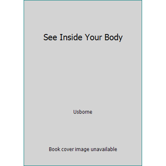Pre-Owned See Inside Your Body (Board book) 0794520456 9780794520458