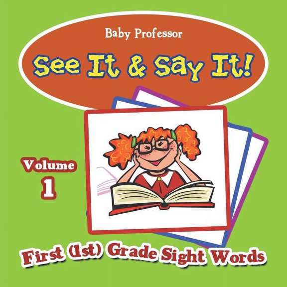 See It & Say It!: Volume 1 First (1st) Grade Sight Words, (Paperback)