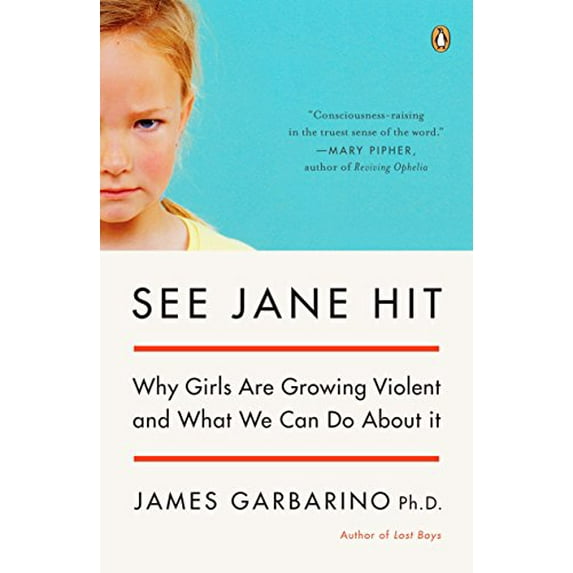 Pre-Owned See Jane Hit: Why Girls Are Growing More Violent and What We Can Do Aboutit (Paperback) 0143038680 9780143038689