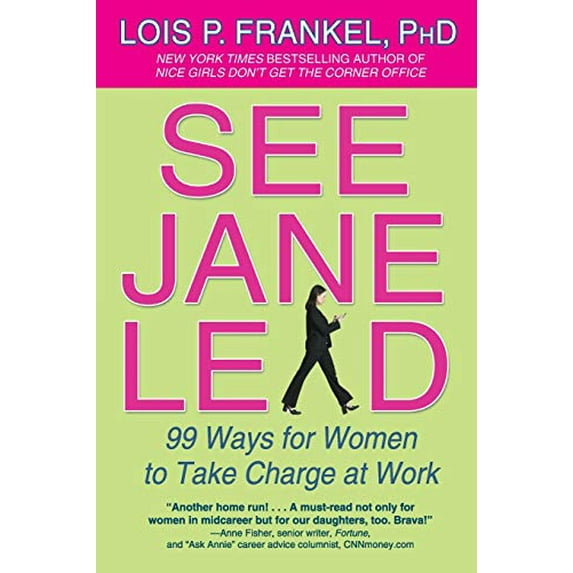 Pre-Owned See Jane Lead: 99 Ways for Women to Take Charge at Work (Paperback) 0446698113 9780446698115