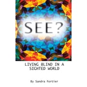 See? Living Blind in a Sighted World Paperback