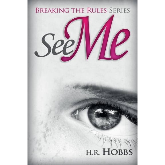 Breaking the Rules See Me, Book 1, (Paperback)