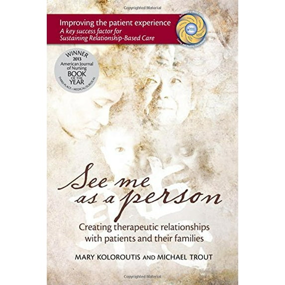 Pre-Owned See Me as a Person: Creating Therapeutic Relationships with Patients and Their Families (Paperback) 1886624836 9781886624832