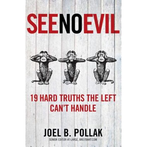 Pre-Owned See No Evil: 19 Hard Truths the Left Can't Handle (Hardcover) 162157394X 9781621573944