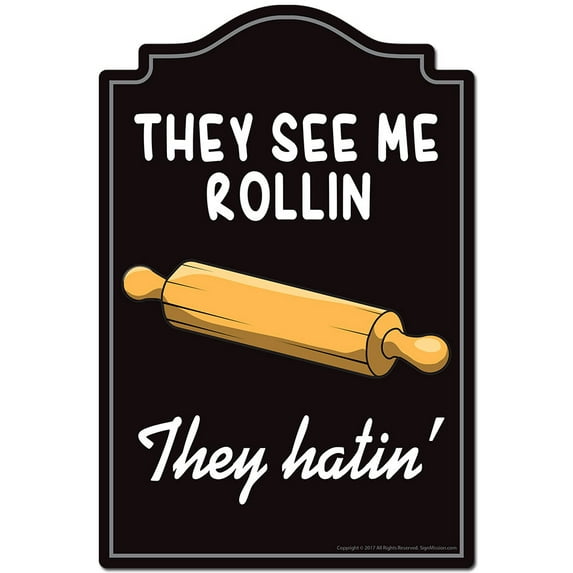 They See Me Rollin They Hatin Novelty Sign | Indoor/Outdoor | Funny Home Decor for Garages, Living Rooms, Bedroom, Offices | SignMission personalized gift