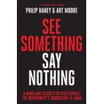thumbnail image 1 of See Something, Say Nothing: A Homeland Security Officer Exposes the Government's Submission to Jihad, (Paperback), 1 of 1