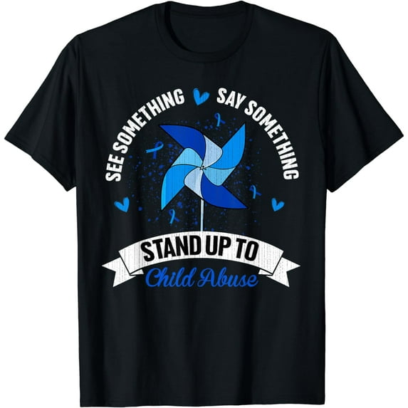 See Something Say Something Child Abuse Awareness Pinwheel T-Shirt
