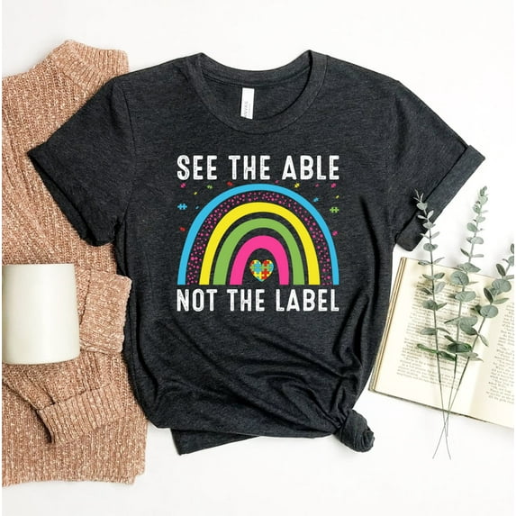 See The Able Not Label T-shirt Autism Awareness Shirt Special Ed Teacher Mom Gift School Psychologist Top Education
