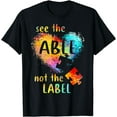 thumbnail image 1 of See The Able Not The Label Autism Awareness Month T-Shirt, 1 of 3