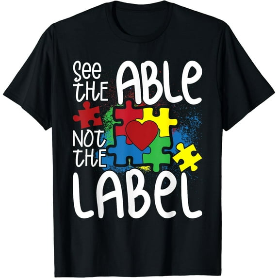 See The Able Not The Label Autistic Puzzle Autism Awareness T-Shirt