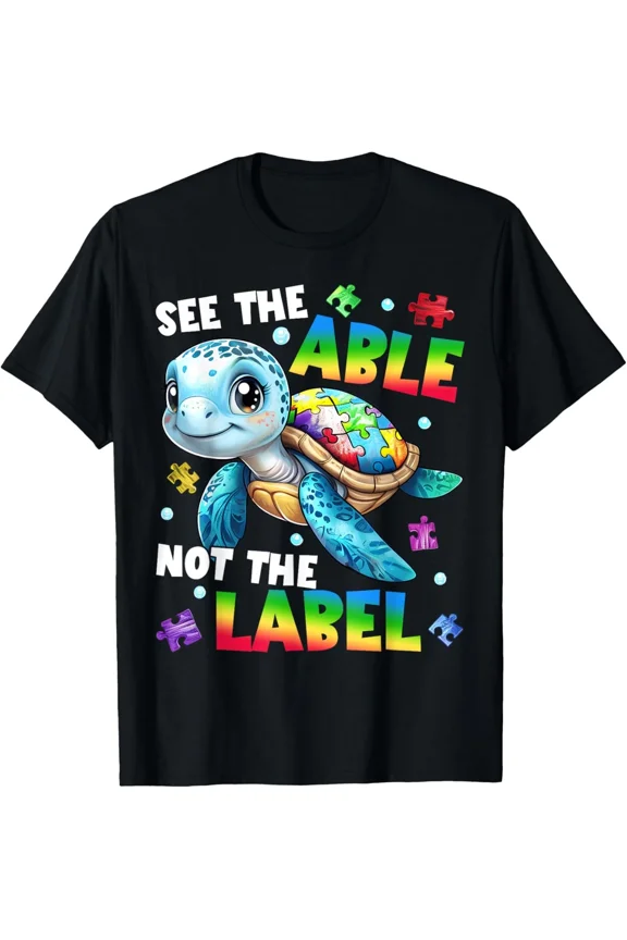 See The Able Not The Label Happy Turtle With Autism Awareness New H12198 T-Shirt, for Men and Women, Up to Size 5XL