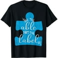 thumbnail image 1 of See The Able Not The Label Support Autistic Kids Awareness T-Shirt, 1 of 3