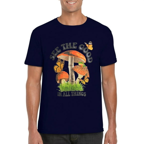 See The Good In All Things Mushroom Positive Vibes Life Unisex T-Shirt
