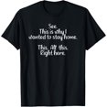 thumbnail image 1 of See This Is Why I Wanted To Stay Home This All This Right T-Shirt, 1 of 4